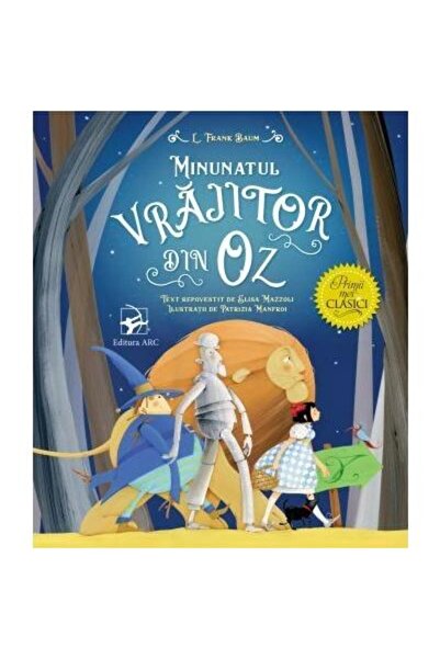 Editura Arc Minunatul vrajitor din Oz. Primii mei clasici, Lym