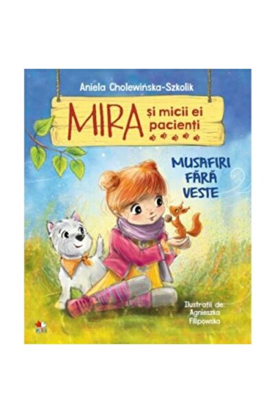 Editura Litera Mira și micii ei pacienți: Oaspeți neașteptați - Aniela Cholew...
