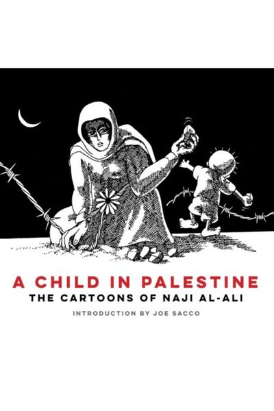 Verso Books Un copil în Palestina: Caricaturile lui Naji al-Ali