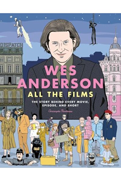 Running Press Γουές Άντερσον Όλες οι Ταινίες: Η Ιστορία Πίσω από Κάθε Ταινία,...