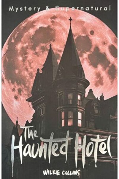Wordsworth Editions Haunted Hotel & Other Stories (Tales of Mystery & The Supernatural)