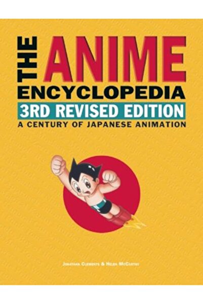 Stone Bridge Press Enciclopedia Anime, ediția a 3-a revizuită: Un secol de an...