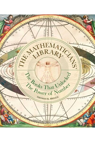 The Ivy Press Mathematicians' Library: The Books That Unlocked The Power Of Numbers (Liber Historica)