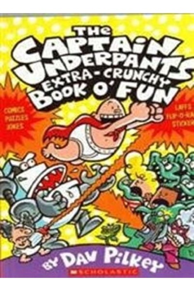 Scholastic Captain Underpants' Extra-Crunchy Book O'Fun!