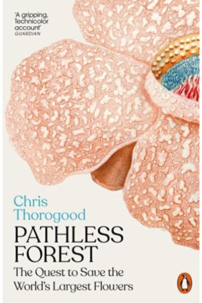 PENGUİN Pădurea fără cărări: Căutarea salvării celor mai mari flori din lume