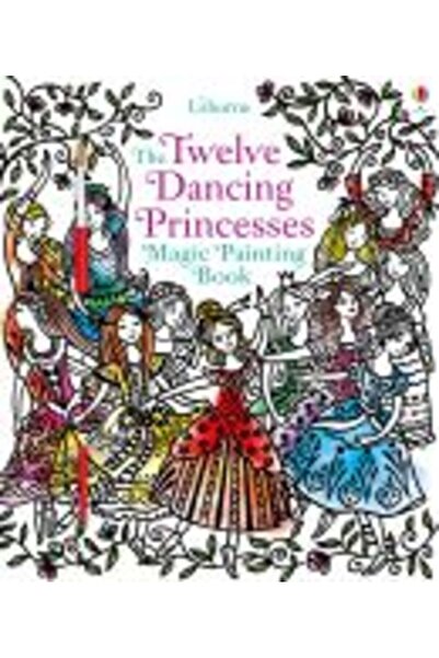 Usborne Twelve Dancing Princesses Magic Painting Book