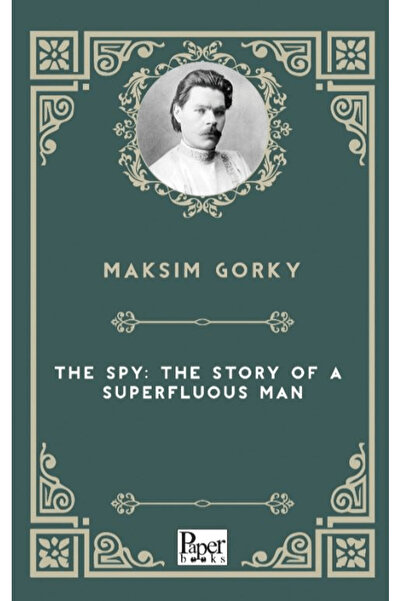 PAPER BOOKS The Spy: The Story of a Superfluous Man / Maksim Gorky / / 978625...