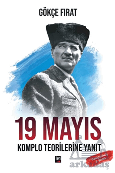 İleri Yayınları 19 Mayıs: Komplo Teorilerine Yanıt