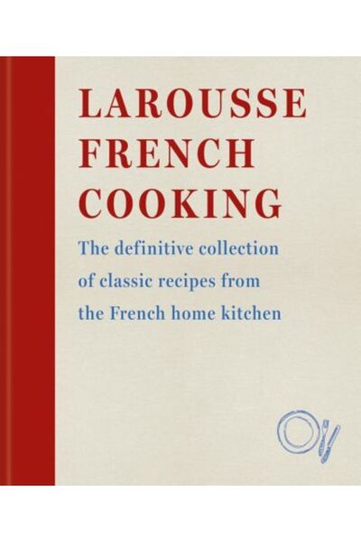 Larousse French Cooking