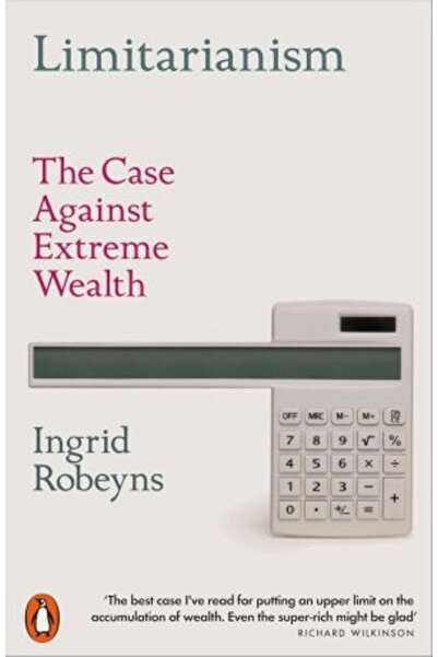 PENGUİN Limitarianism: The Case Against Extreme Wealth