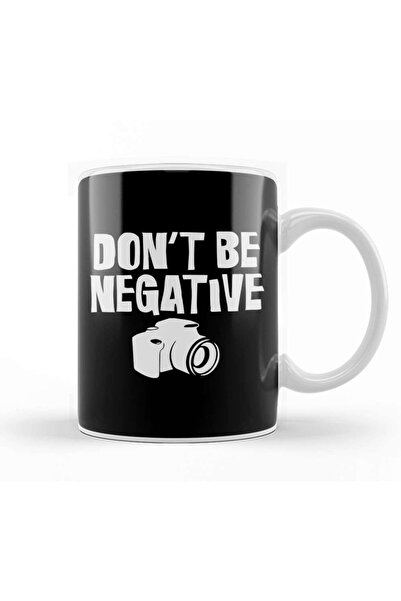 dekado Don T Be Negative Funny Camera Photographers Mug Glass Porcelain