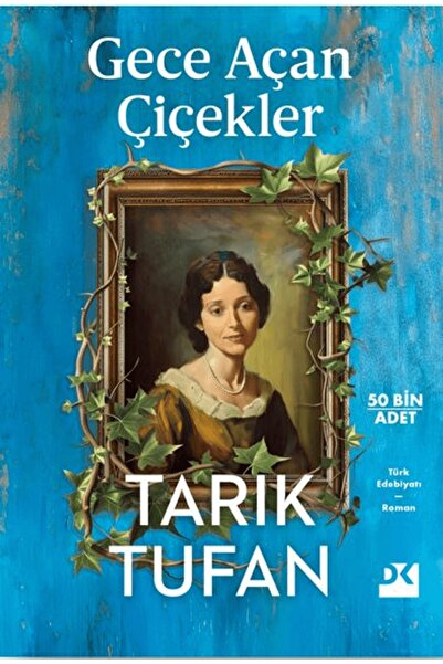 Doğan Kitap Gece Açan Çiçekler / Tarık Tufan / / 9786256162990