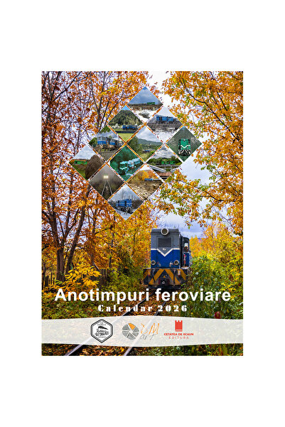 Editura Cetatea de Scaun Calendar de perete Anotimpuri feroviare. Calea ferat...