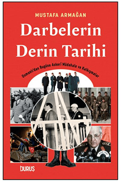 Duruş Yayınları Darbelerin Derin Tarihi / Mustafa Armağan / / 9786255635570