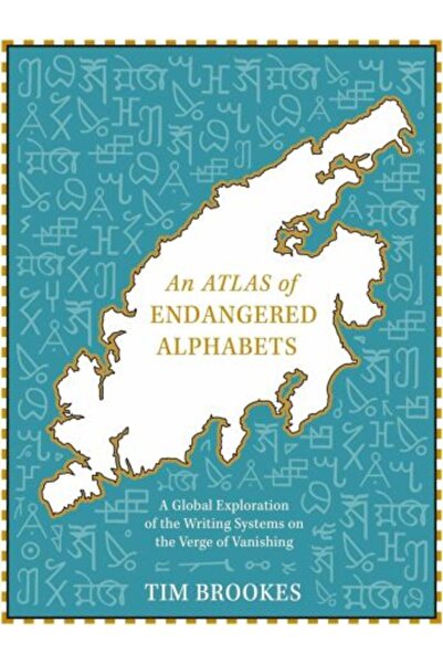 Quercus An Atlas of Endangered Alphabets: Writing Systems on the Verge of Vanishing