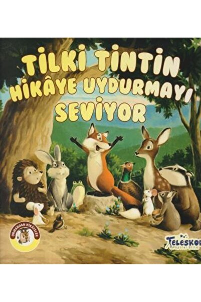 Timaş Yayınları Tilki Tintin Hikaye Uydurmayı Seviyor - Ormandan Hikayeler