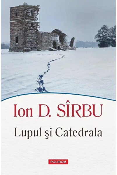 Polirom Lupul și Catedrala, Ion D. Sârbu