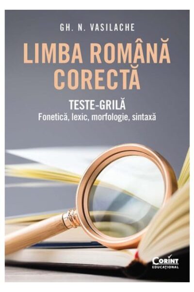 Corint Limba Română Corectă. Teste-grilă, Gheorghe N. Vasilache, 2025