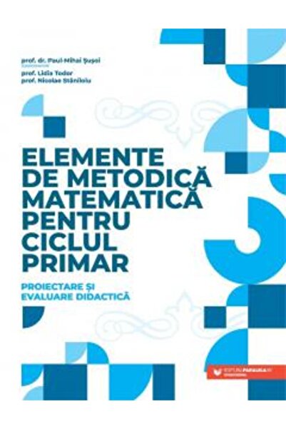 Paralela 45 Elemente de metodologie matematică pentru școala primară. Proiect...