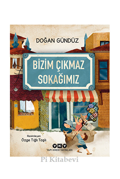 Yapı Kredi Yayınları Bizim Çıkmaz Sokağımız Çocuk Kitabı (Doğan Gündüz) ilkok...