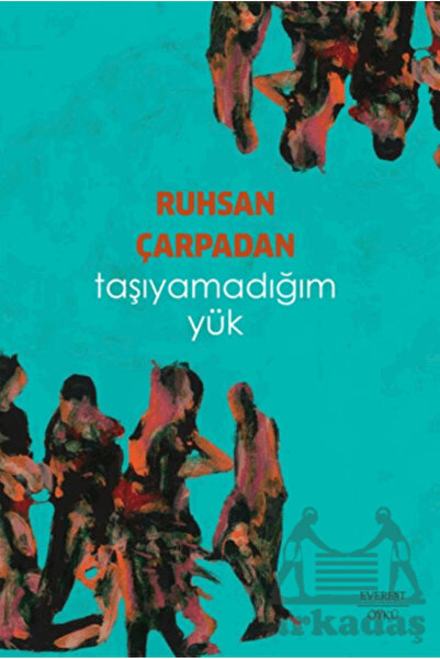 Everest Yayınları Taşıyamadığım Yük