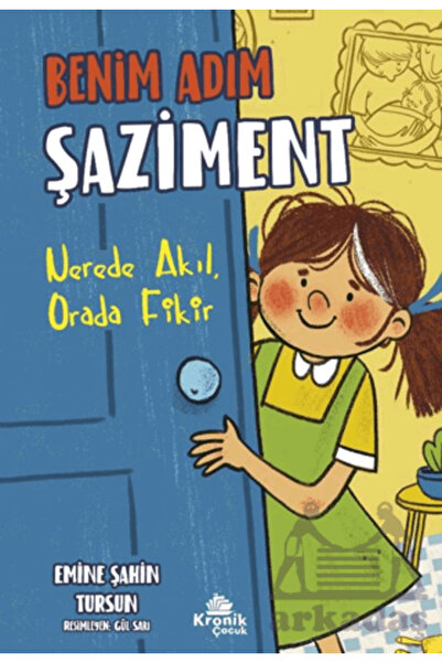Kronik Kitap Benim Adım Şaziment - Nerede Akıl, Orada Fikir