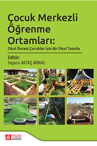 Pegem Akademi Yayıncılık Çocuk Merkezli Öğrenme Ortamları