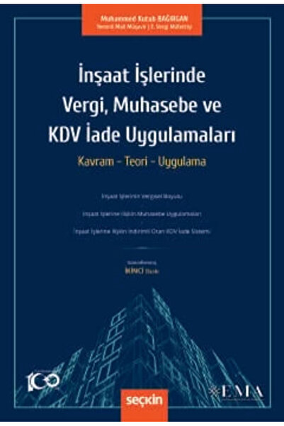 Seçkin Yayıncılık İnşaat İşlerinde Vergi, Muhasebe ve KDV İade Uygulamaları K...