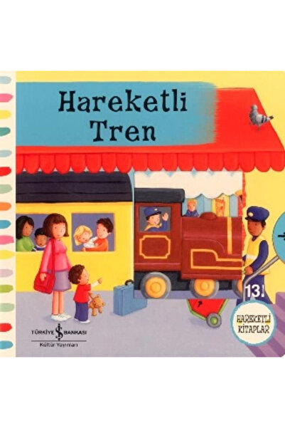 TÜRKİYE İŞ BANKASI KÜLTÜR YAYINLARI Hareketli Tren Çocuk Masal Öykü Kitabı