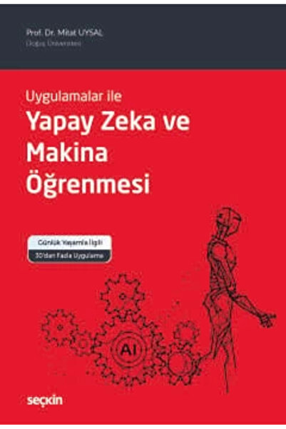 Seçkin Yayıncılık Yapay Zeka ve Makina Öğrenmesi / Mitat Uysal / Seçkin Yayın...