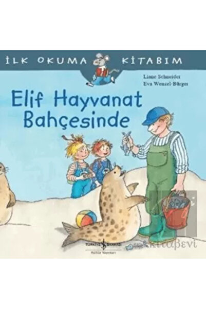 TÜRKİYE İŞ BANKASI KÜLTÜR YAYINLARI Elif Hayvanat Bahçesinde