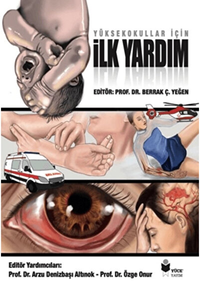 Yüce Yayımları Yüksekokullar Için Ilk Yardım - Berrak Ç. Yeğen