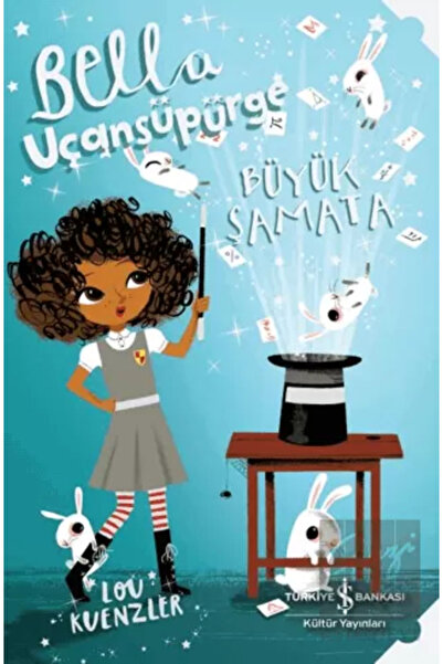 TÜRKİYE İŞ BANKASI KÜLTÜR YAYINLARI Bella Uçansüpürge -büyük Şamata