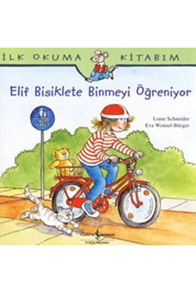 TÜRKİYE İŞ BANKASI KÜLTÜR YAYINLARI Elif Bisiklete Binmeyi Öğreniyor