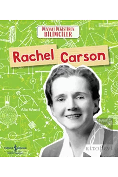 TÜRKİYE İŞ BANKASI KÜLTÜR YAYINLARI Rachel Carson – Dünyayı Değiştiren Bilimc...