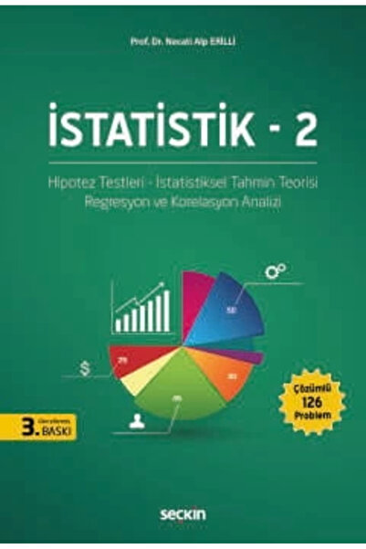 Seçkin Yayıncılık İstatistik-2 Hipotez Testleri-İstatistiksel Tahmin Teorisi ...