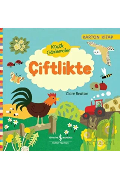 TÜRKİYE İŞ BANKASI KÜLTÜR YAYINLARI Küçük Gözlemciler Çiftlikte (Ciltli)
