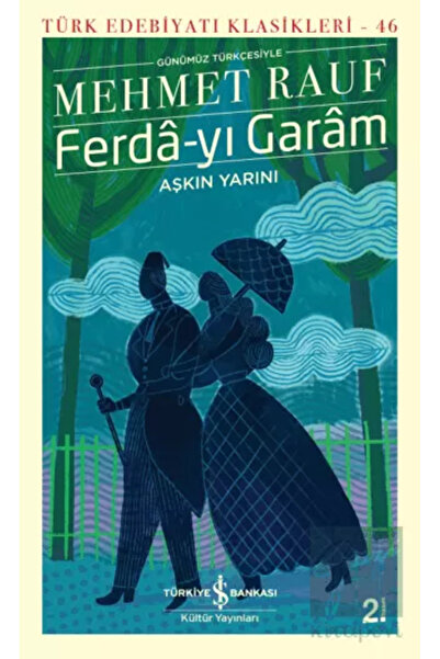 TÜRKİYE İŞ BANKASI KÜLTÜR YAYINLARI Ferda-yı Garam - Aşkın Yarını (GÜNÜMÜZ TÜ...