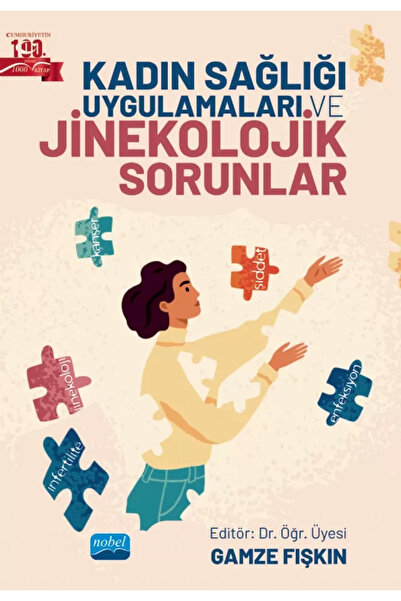 Nobel Akademik Yayıncılık Kadın Sağlığı Uygulamaları ve Jinekolojik Sorunlar