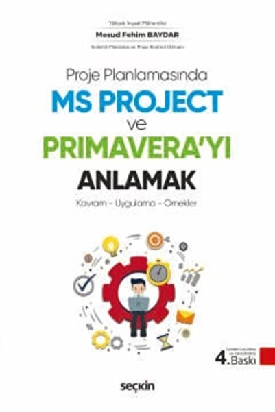 Seçkin Yayıncılık Proje Planlamasında MS Project ve Primavera'yı Anlamak Kavr...