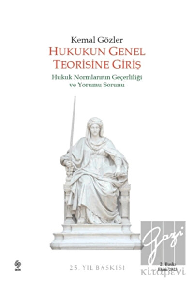 Ekin Yayınevi Hukukun Genel Teorisine Giriş Kemal Gözler