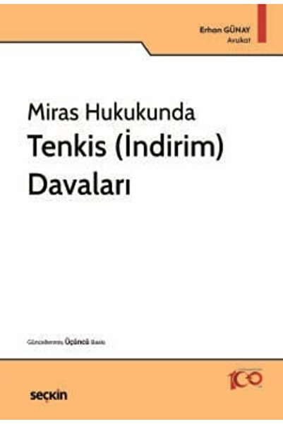 Seçkin Yayıncılık Miras Hukukunda Tenkis (İndirim) Davaları / Erhan Günay / S...