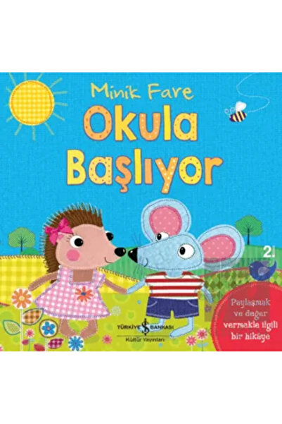 TÜRKİYE İŞ BANKASI KÜLTÜR YAYINLARI Minik Fare Okula Başlıyor