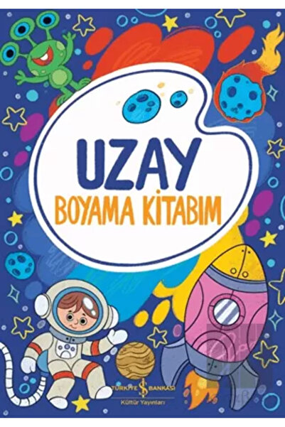 TÜRKİYE İŞ BANKASI KÜLTÜR YAYINLARI Uzay Boyama Kitabım