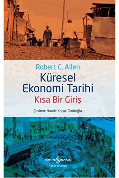 TÜRKİYE İŞ BANKASI KÜLTÜR YAYINLARI Küresel Ekonomi Tarihi – Kısa Bir Giriş |...