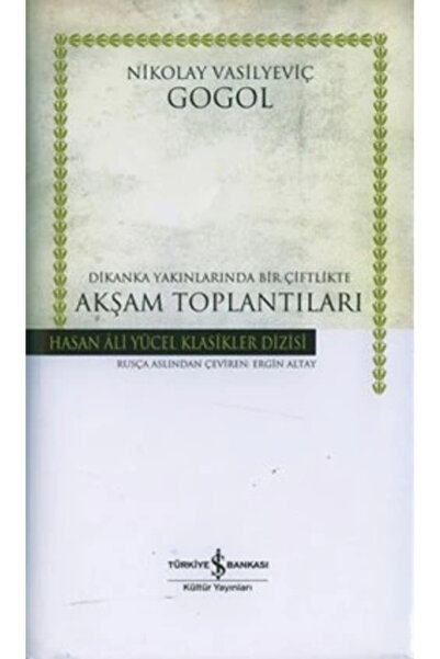 TÜRKİYE İŞ BANKASI KÜLTÜR YAYINLARI Dikanka Yakınlarında Bir Çiftlikte Akşam ...