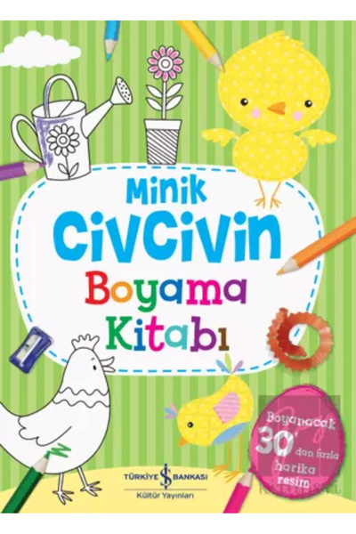 TÜRKİYE İŞ BANKASI KÜLTÜR YAYINLARI Minik Civcivin Boyama Kitabı