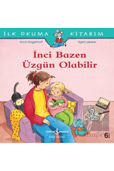 TÜRKİYE İŞ BANKASI KÜLTÜR YAYINLARI İnci Bazen Üzgün Olabilir