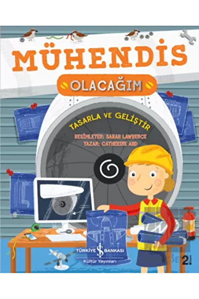 TÜRKİYE İŞ BANKASI KÜLTÜR YAYINLARI Mühendis Olacağım