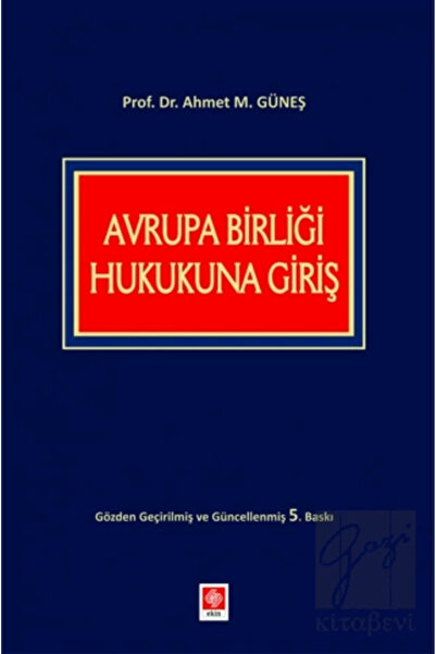Ekin Yayınevi Avrupa Birliği Hukukuna Giriş Ahmet M.güneş /